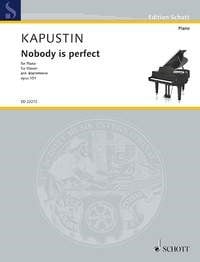 Kapustin: Nobody is perfect Opus 151 for Piano published by Schott