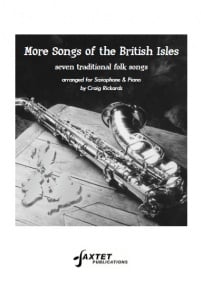 More Songs of the British Isles for Saxophone published by Saxtet