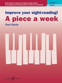 Improve Your Sight Reading: A Piece a Week Grade 5 for Piano