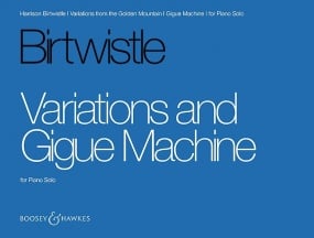 Birtwistle: Variations and Gigue Machine for Piano published by Boosey & Hawkes