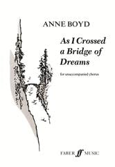 Boyd: As I Crossed a Bridge of Dreams SATB published by Faber