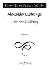 L'Estrange: Lute-Book Lullaby SATB (Unaccompanied) published by Faber