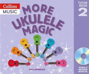 More Ukulele Magic: Tutor Book 2 (Pupil's Edition) published by Collins