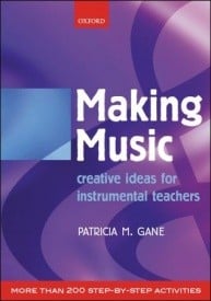 Making Music - Creative Ideas for Instrumental Teachers published by OUP