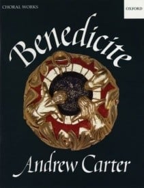 Carter: Benedicite published by OUP - Vocal Score