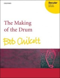 Chilcott: The Making of the Drum published by OUP - Vocal Score