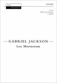Jackson: Lux Mortuorum SATB published by OUP
