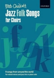 Chilcott: Jazz Folk Songs for Choirs published by OUP