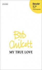 Chilcott: My true love SATB published by OUP
