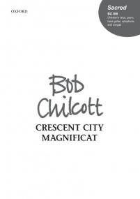 Chilcott: Crescent City Magnificat published by OUP