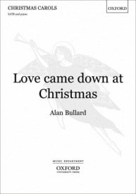 Bullard: Love came down at Christmas SATB published by OUP