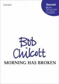 Chilcott: Morning has broken SATB published by OUP