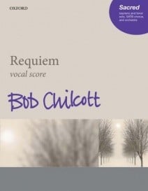 Chilcott: Requiem published by OUP - Vocal Score