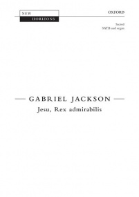 Jackson: Jesu, Rex admirabilis SATB published by OUP
