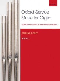 Oxford Service Music for Organ: Manuals only, Book 1 published by OUP