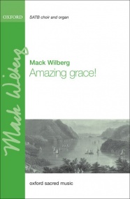 Wilberg: Amazing grace! SATB published by OUP