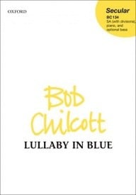 Chilcott: Lullaby in Blue SA published by OUP
