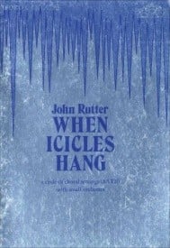 Rutter: When Icicles Hang published by OUP - Vocal Score