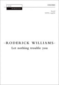 Williams: Let nothing trouble you SATB published by OUP