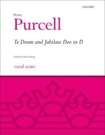 Purcell: Te Deum and Jubilate Deo in D published by OUP - Vocal Score
