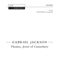 Jackson: Thomas, Jewel of Canterbury SSAATTBB published by OUP