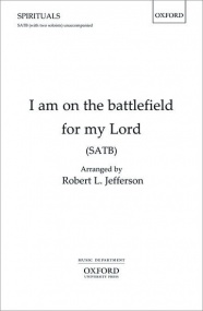 Jefferson: I am on the battlefield for my Lord SATB published by OUP