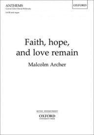 Archer: Faith, hope, and love remain SATB published by OUP