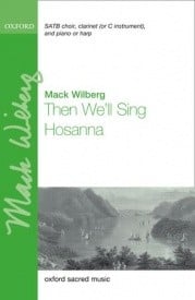 Wilberg: Then We'll Sing Hosanna SATB published by OUP