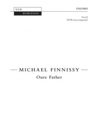 Finnissy: Oure Father SATB published by OUP
