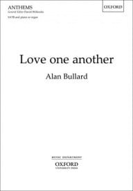 Bullard: Love one another SATB published by OUP