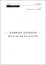 Jackson: But let my due feet never fail SATB published by OUP
