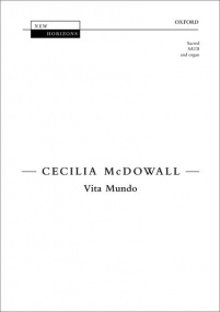 McDowall: Vita Mundo SATB published by OUP
