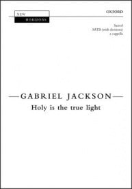 Jackson: Holy is the true light SATB published by OUP
