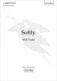 Todd: Softly for SATB published by OUP