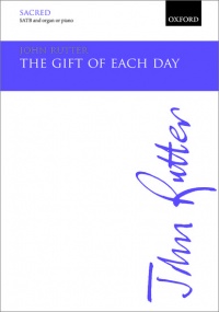 Rutter: The gift of each day SATB published by OUP