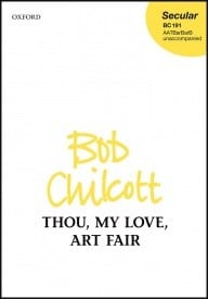 Chilcott: Thou, my love, art fair SATTBB published by OUP