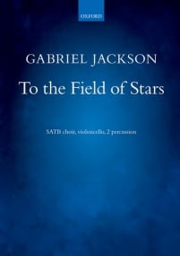 Jackson: To the Field of Stars published by OUP - Vocal Score