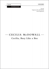 McDowall: Cecilia, Busy Like a Bee SSATB published by OUP