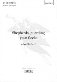 Bullard: Shepherds, guarding your flocks SATB published by OUP