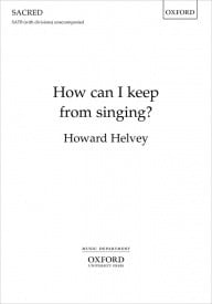 Helvey: How can I keep from singing? SATB published by OUP