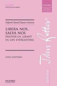 Sheppard: Libera nos, salva nos (Deliver us, grant us life everlasting) SSAATTB published by OUP