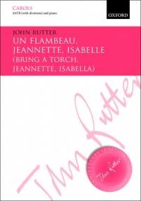 Rutter: Un flambeau, Jeannette, Isabelle/Bring a torch, Jeannette, Isabella SATB published by OUP