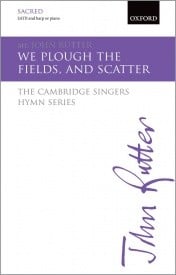 Rutter: We plough the fields, and scatter SATB published by OUP