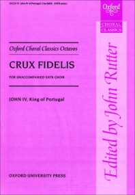 John IV of Portugal: Crux fidelis SATB published by OUP