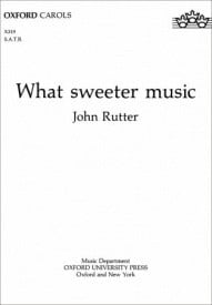 Rutter: What sweeter music (SATB) published by OUP