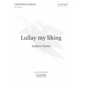 Carter: Lullay My Liking SSA published by OUP