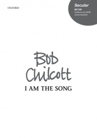 Chilcott: I am the song SATB published by OUP