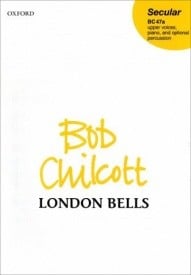 Chilcott: London Bells (Upper Voices) published by OUP