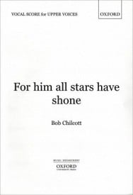 Chilcott: For him all stars have shone (Unison) published by OUP