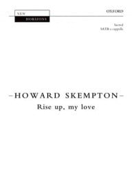 Skempton: Rise up, my love SATB published by OUP